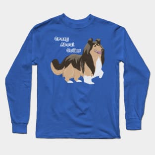 Crazy About Collies Long Sleeve T-Shirt